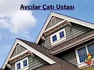 Avcılar Çatı ustası, avcılar bölgelerimiz