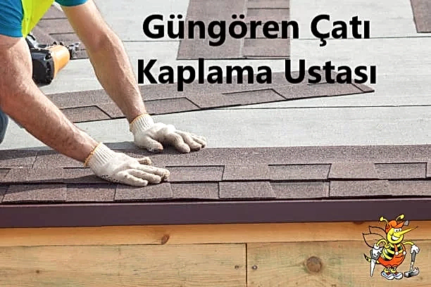 Gungören Çatı Kaplama Ustası