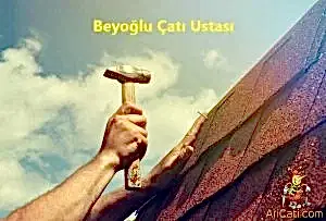 Beyoğlu Çatı Ustası,Beyoğlu çatıcı,Beyoğlu oluk ustası,Beyoğlu Çatı Tamiri