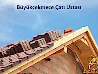 Büyükçekmece Çatı ustası, büyükçekmece bölgelerimiz