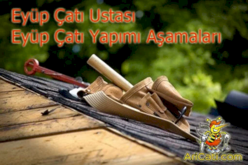 Eyüp Çatıcı-Eyüp çatı yapımı