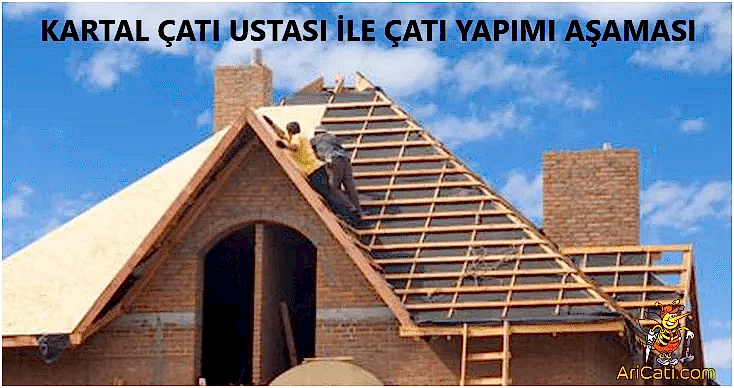 Kartal Çatı yapımı Ustası,Kartal Çatı yapımı