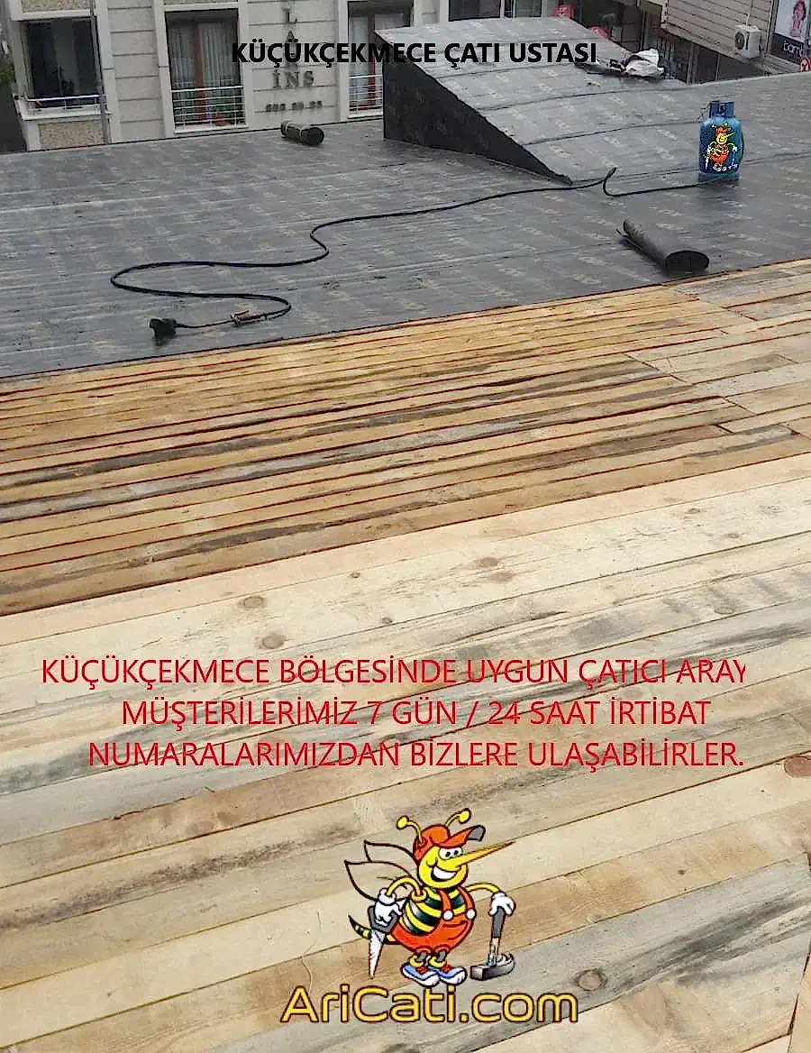 KÜÇÜKÇEKMECE ÇATI USTASI,KÜÇÜKÇEKMECE ÇATICI