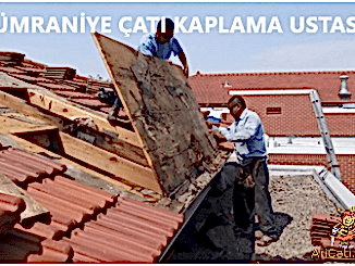 Ümraniye çatı Kaplama Ustası,Ümraniye Çatı tadilat ustası,Ümraniye Çatıcı