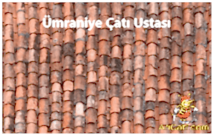 Ümraniye çatı yapımı,Ümraniye uygun çatı yapan firması,Ümraniye Çatı ustası