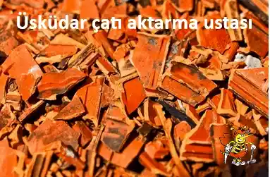 Üsküdar Çatı Tamiri Ve Üsküdar Çatı Aktarma Ustası
