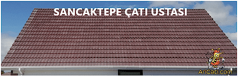 Sancaktepe Çatı Ustası,Sancaktepe çatıcı,Sancaktepe oluk ustası,Sancaktepe Çatı Tamiri,