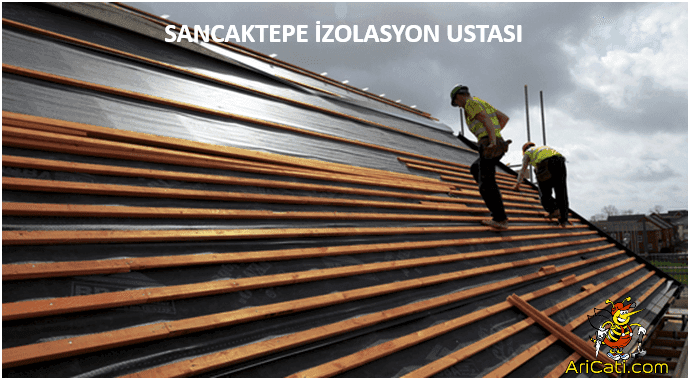 Sancaktepe İzolasyon ustası,Sancaktepe çatı izolasyon firması, en uygun izolasyon ustası sancaktepe