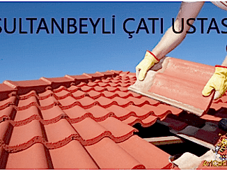 Sultanbeyli Çatı Ustası
